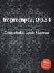 Impromptu, Op.54, Gottschalk, Louis Moreau 