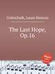 The Last Hope, Op.16, Gottschalk, Louis Moreau 