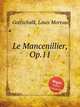 Le Mancenillier, Op.11, Gottschalk, Louis Moreau 