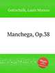 Manchega, Op.38, Gottschalk, Louis Moreau 