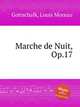 Marche de Nuit, Op.17, Gottschalk, Louis Moreau 