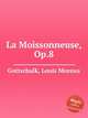 La Moissonneuse, Op.8, Gottschalk, Louis Moreau 