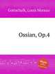 Ossian, Op.4, Gottschalk, Louis Moreau 