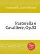 Pastorella e Cavalliere, Op.32, Gottschalk, Louis Moreau 
