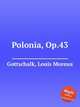 Polonia, Op.43, Gottschalk, Louis Moreau 