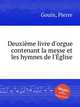 Deuxime livre d`orgue contenant la messe et les hymnes de l`glise, Gouin, Pierre 