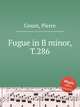 Fugue in B minor, T.286, Gouin, Pierre 