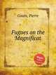 Fugues on the Magnificat, Gouin, Pierre 