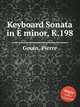 Keyboard Sonata in E minor, K.198, Gouin, Pierre 