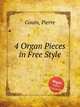 4 Organ Pieces in Free Style, Gouin, Pierre 