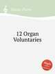 12 Organ Voluntaries, Gouin, Pierre 