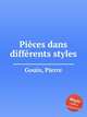 Pices dans diffrents styles, Gouin, Pierre 