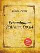 Preambulum festivum, Op.64, Gouin, Pierre 