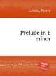 Prelude in E minor, Gouin, Pierre 