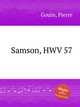 Samson, HWV 57, Gouin, Pierre 