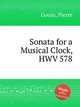 Sonata for a Musical Clock, HWV 578, Gouin, Pierre 