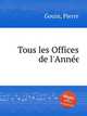 Tous les Offices de l`Anne, Gouin, Pierre 
