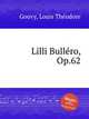 Lilli Bullro, Op.62, 