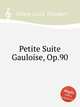 Petite Suite Gauloise, Op.90, 