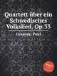 Quartett ber ein Schwedisches Volkslied, Op.33, Graener, Paul 