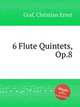6 Flute Quintets, Op.8, Graf, Christian Ernst 