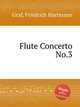 Flute Concerto No.3, Graf, Friedrich Hartmann 