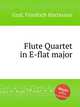 Flute Quartet in E-flat major, Graf, Friedrich Hartmann 