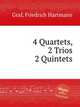 4 Quartets, 2 Trios & 2 Quintets, Graf, Friedrich Hartmann 