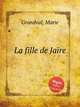 La fille de Jare, Grandval, Marie 