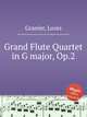 Grand Flute Quartet in G major, Op.2, Granier, Louis 