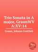 Trio Sonata in A major, GraunWV A:XV:14, Graun, Johann Gottlieb 