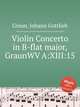Violin Concerto in B-flat major, GraunWV A:XIII:15, Graun, Johann Gottlieb 