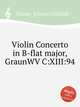 Violin Concerto in B-flat major, GraunWV C:XIII:94, Graun, Johann Gottlieb 