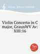 Violin Concerto in C major, GraunWV Av:XIII:16, Graun, Johann Gottlieb 