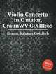 Violin Concerto in C major, GraunWV C:XIII:65, Graun, Johann Gottlieb 