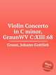 Violin Concerto in C minor, GraunWV C:XIII:68, Graun, Johann Gottlieb 