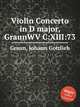 Violin Concerto in D major, GraunWV C:XIII:73, Graun, Johann Gottlieb 