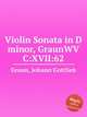Violin Sonata in D minor, GraunWV C:XVII:62, Graun, Johann Gottlieb 