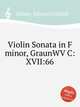 Violin Sonata in F minor, GraunWV C:XVII:66, Graun, Johann Gottlieb 