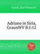 Adriano in Siria, GraunWV B:I:12, Graun, Karl Heinrich 
