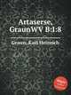 Artaserse, GraunWV B:I:8, Graun, Karl Heinrich 