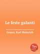 Le feste galanti, Graun, Karl Heinrich 
