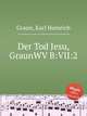 Der Tod Jesu, GraunWV B:VII:2, Graun, Karl Heinrich 