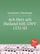 Ach Herr ach Heiland hilf, GWV 1131/43, Graupner, Christoph 