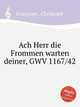 Ach Herr die Frommen warten deiner, GWV 1167/42, Graupner, Christoph 