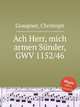 Ach Herr, mich armen Snder, GWV 1152/46, Graupner, Christoph 