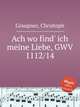 Ach wo find` ich meine Liebe, GWV 1112/14, Graupner, Christoph 