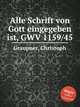 Alle Schrift von Gott eingegeben ist, GWV 1159/45, Graupner, Christoph 