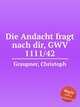 Die Andacht fragt nach dir, GWV 1111/42, Graupner, Christoph 
