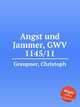 Angst und Jammer, GWV 1145/11, Graupner, Christoph 